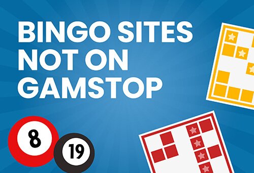Bingo Sites Not on GamStop The Ultimate Guide
