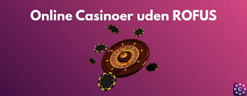 Casino Uden Rufus 2026 Din Ultimative Guide til Spil uden Begrænsninger